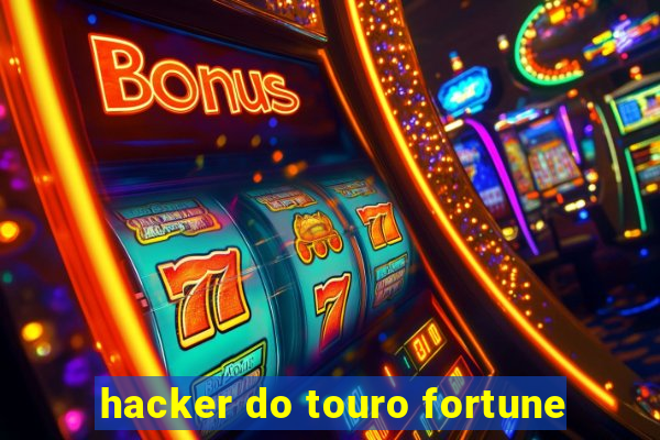 hacker do touro fortune